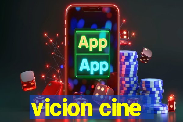 vicion cine